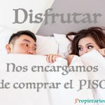 Propietarios.org Disfrutar Nos Encargamos de Comprar el Piso